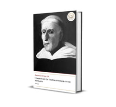 Commentary On The Fourth Book Of The Sentences -Volume 2- Domincus De Soto, O.P