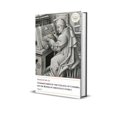 Commentaries of the College of Coimbra on the Books of Aristotle's Ethics - Volume V - Manuel de Góis