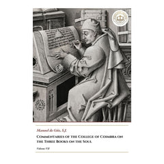 Commentaries of the College of Coimbra on the Three Books on the Soul - Volume VII - Manuel de Góis