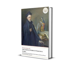 The Complete Works Of Francisco Suárez - On the End of Man; On the Voluntary; On the Goodness and Evilness of Human Acts; On Vices and Sins, Volume IV - Francisco Suárez