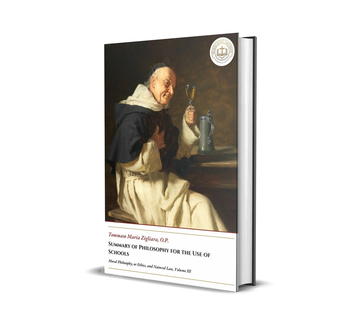 Summary of Philosophy for the Use of Schools - Moral Philosophy, or Ethics, and Natural Law, Volume III - Tommaso Maria Zigliara