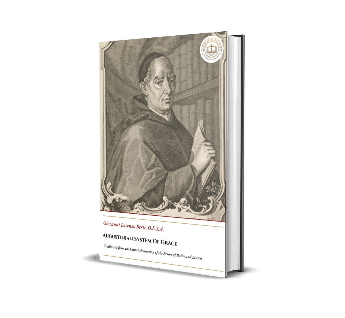 Augustinian System Of Grace - Vindicated From The Unjust Accusation Of The Errors Of Baius And Jansen - Giovanni Lorenzo Berti