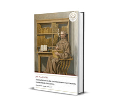 A Complete Course of Philosophy According to the Mind of Scotus - Physics and the Heavens, Volume II - John Punch