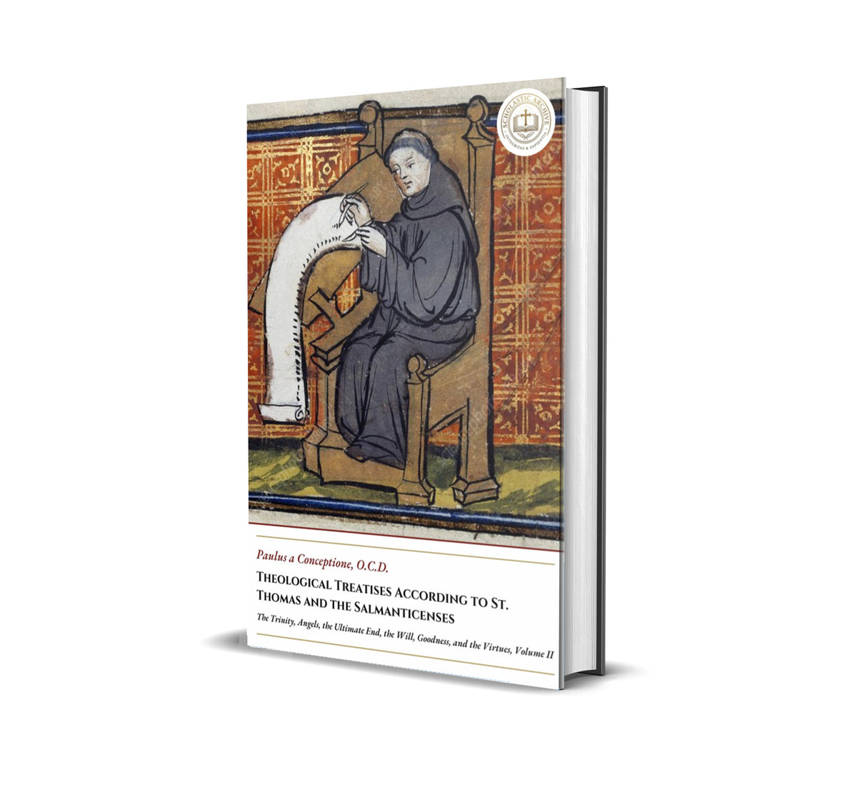Theological Treatises According to St. Thomas and the Salmanticenses - The Trinity, Angels, the Ultimate End, the Will, Goodness, and the Virtues, Volume II - Paulus a Conceptione