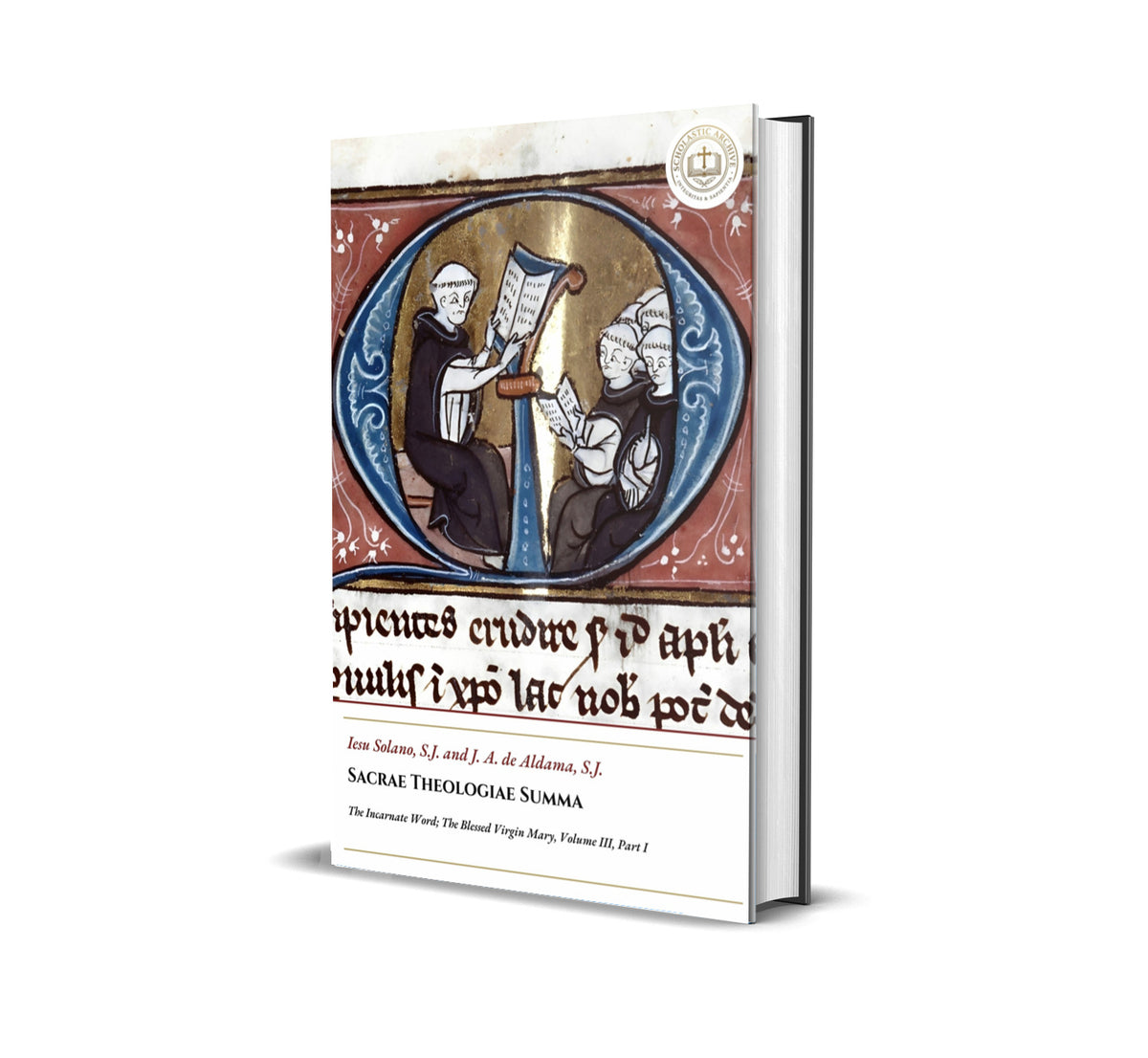 Sacrae Theologiae Summa - The Incarnate Word; The Blessed Virgin Mary - Volume III, Part I - Iesu Solano, and J. A. de Aldama
