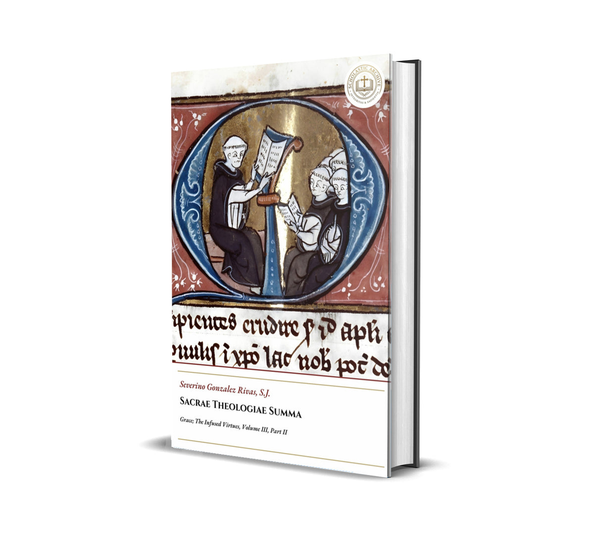 Sacrae Theologiae Summa - Grace; The Infused Virtues - Volume III, Part II - Severino Gonzalez Rivas