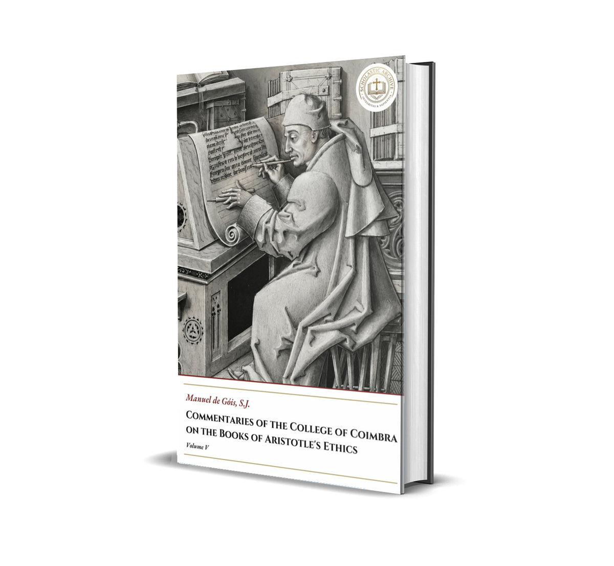 Commentaries of the College of Coimbra on the Books of Aristotle's Ethics - Volume V - Manuel de Góis