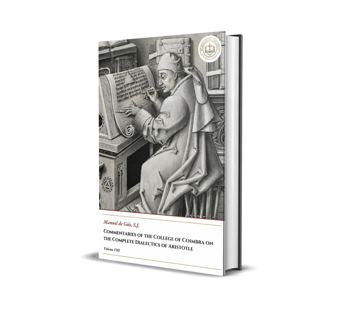 Commentaries of the College of Coimbra on the Complete Dialectics of Aristotle - Volume VIII - Manuel de Góis