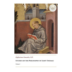 Studies on the Philosophy of Saint Thomas - Volume I - Zephyrinus Gonzalez