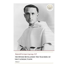 On Divine Revelation: The Teaching Of The Catholic Faith - Volume I - Réginald Garrigou-Lagrange